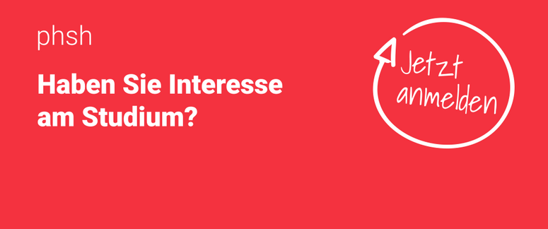 PHSH - Interessiert am Studium? - Jetzt anmelden